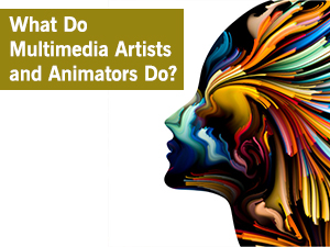 What Do Multimedia Artists and Animators Do | Kshitij Vivan