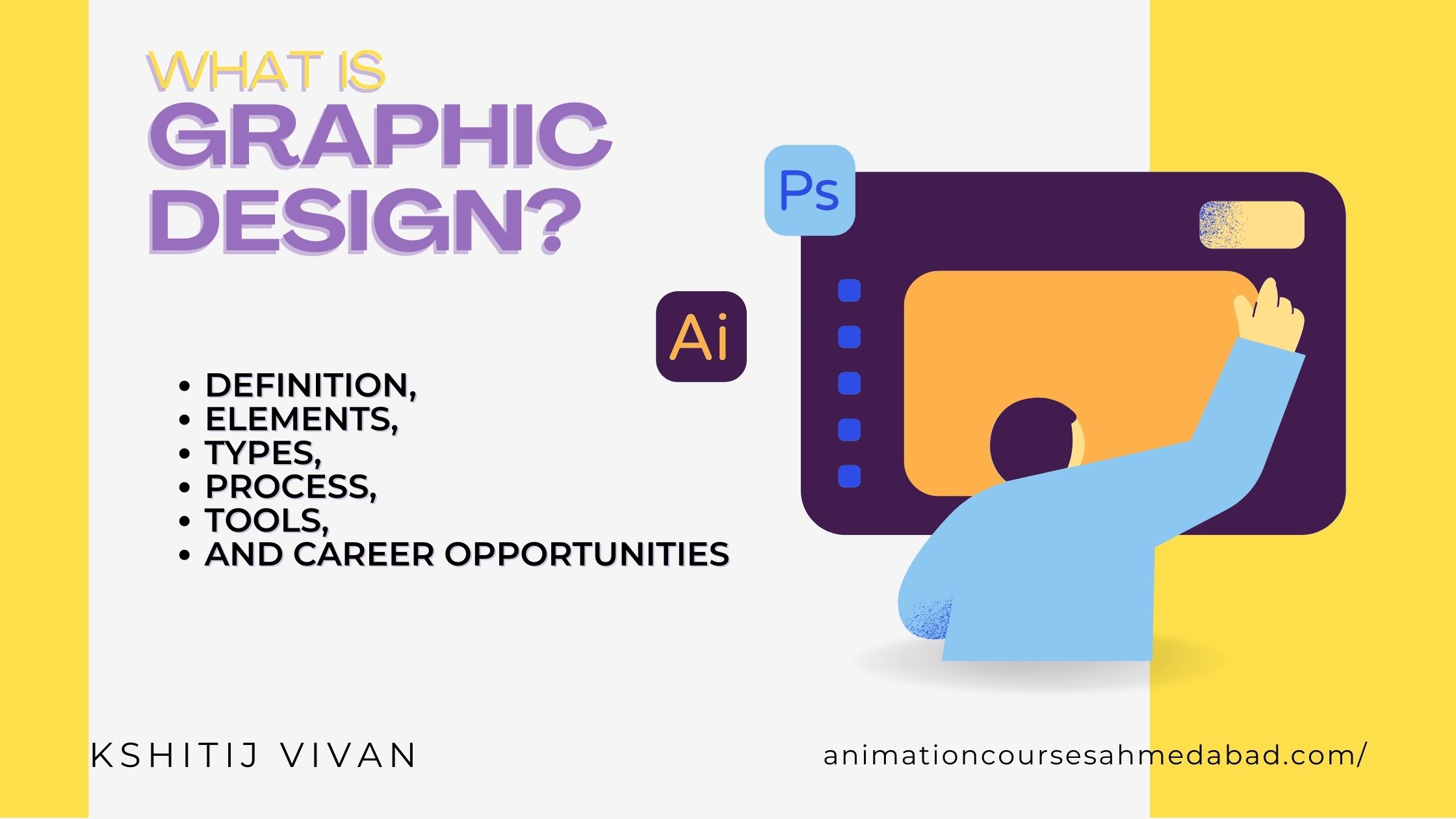 What is Graphic Design: Definition, Elements, Types, Process, Tools, Importance, Role, and Career Opportunities